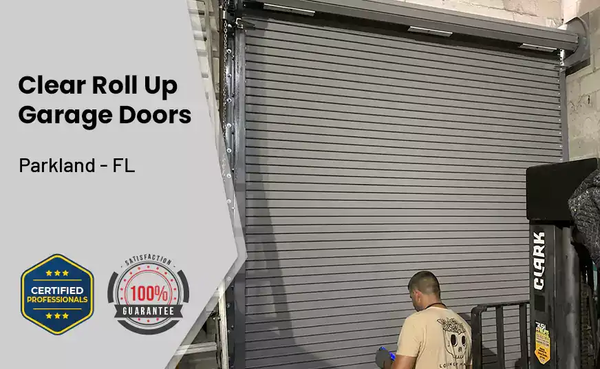 Clear Roll Up Garage Doors Parkland - FL 