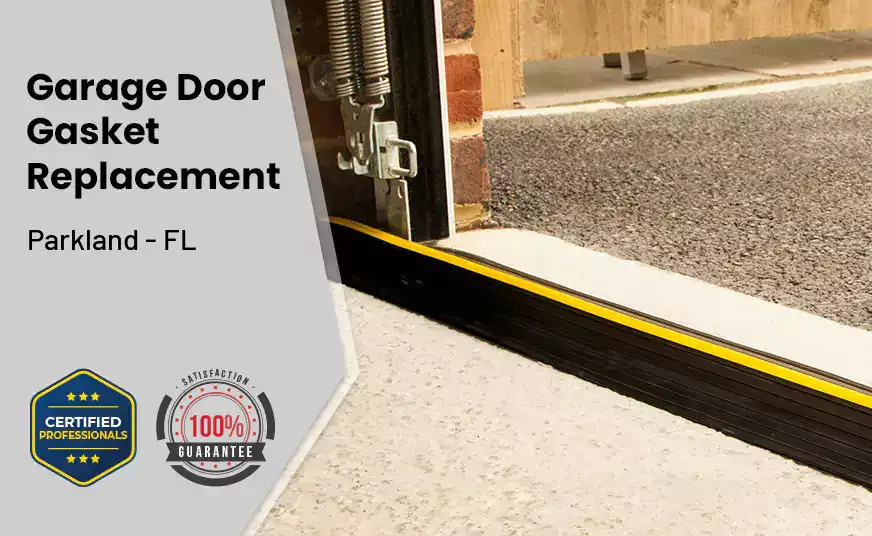 Garage Door Gasket Replacement  Parkland - FL 
