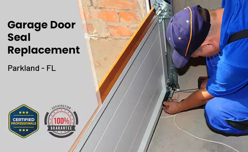 Garage Door Seal Replacement Parkland - FL 