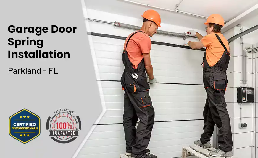 Garage Door Spring Installation Parkland - FL 