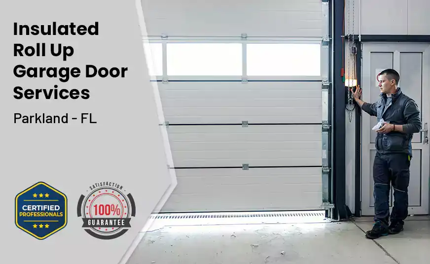 Insulated Roll Up Garage Door Parkland - FL 