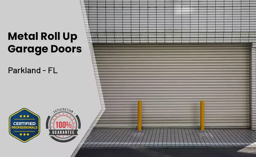 Metal Roll Up Garage Doors Parkland - FL 