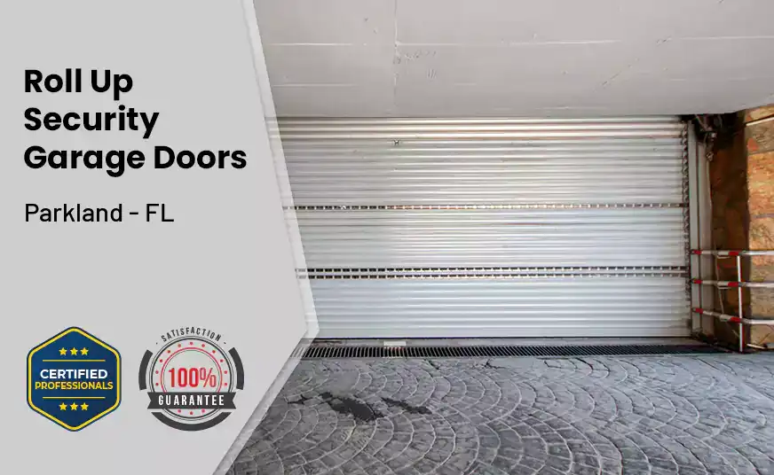 Roll Up Security Garage Doors Parkland - FL 